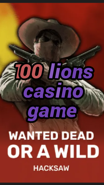 100 lions casino game-trdjkmsxjksdss.com